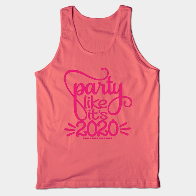Party Like It's 2020 - New Year Tank Top by By Diane Maclaine